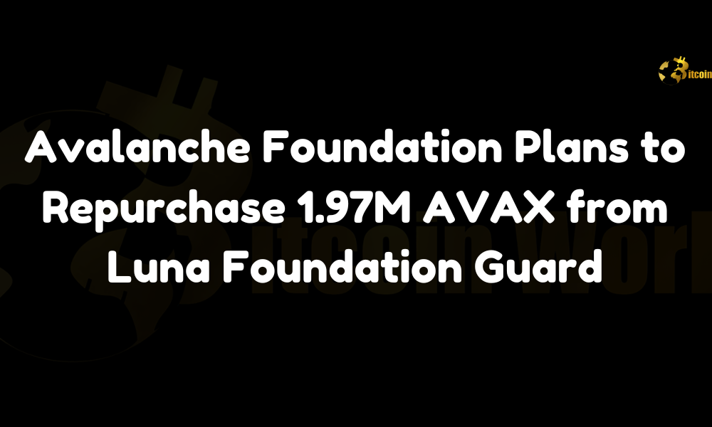 Avalanche Foundation AVAX repurchase Luna Foundation Guard