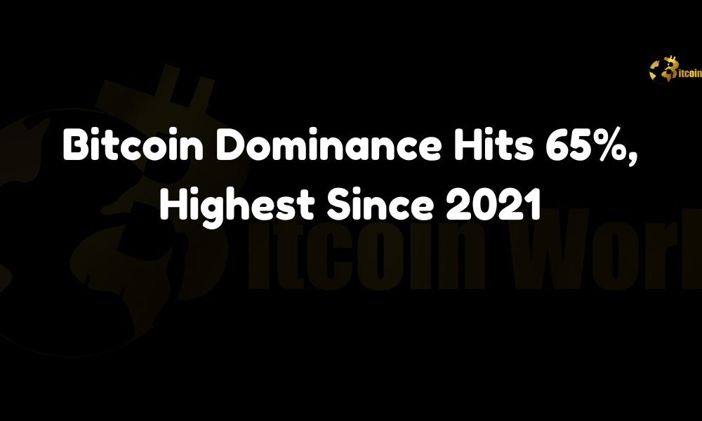 Bitcoin Dominance Hits 65%, Highest Since 2021