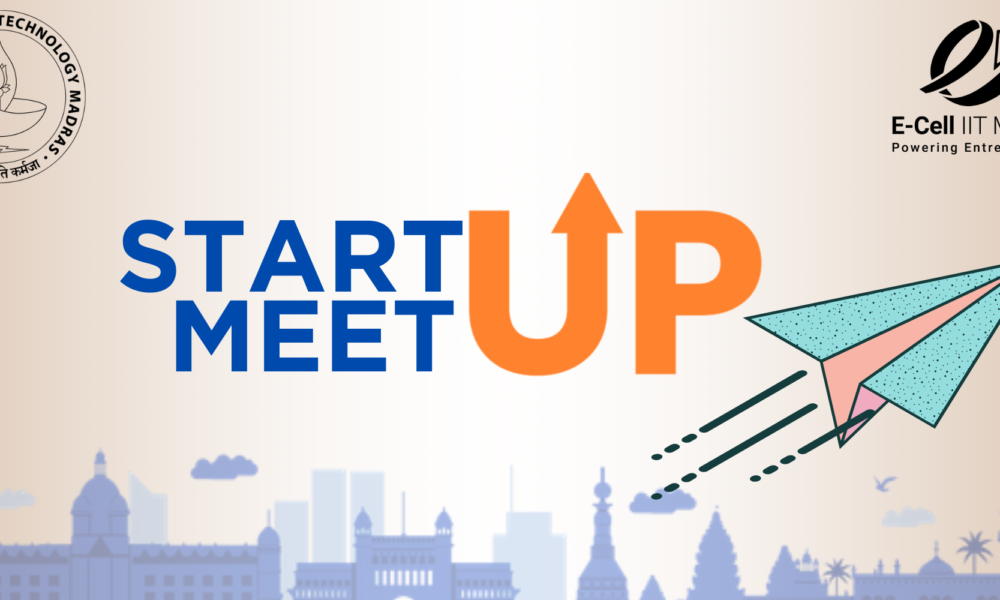 Chennai Startup Meetup 2024: Network, Learn, and Get Funded at IIT Madras