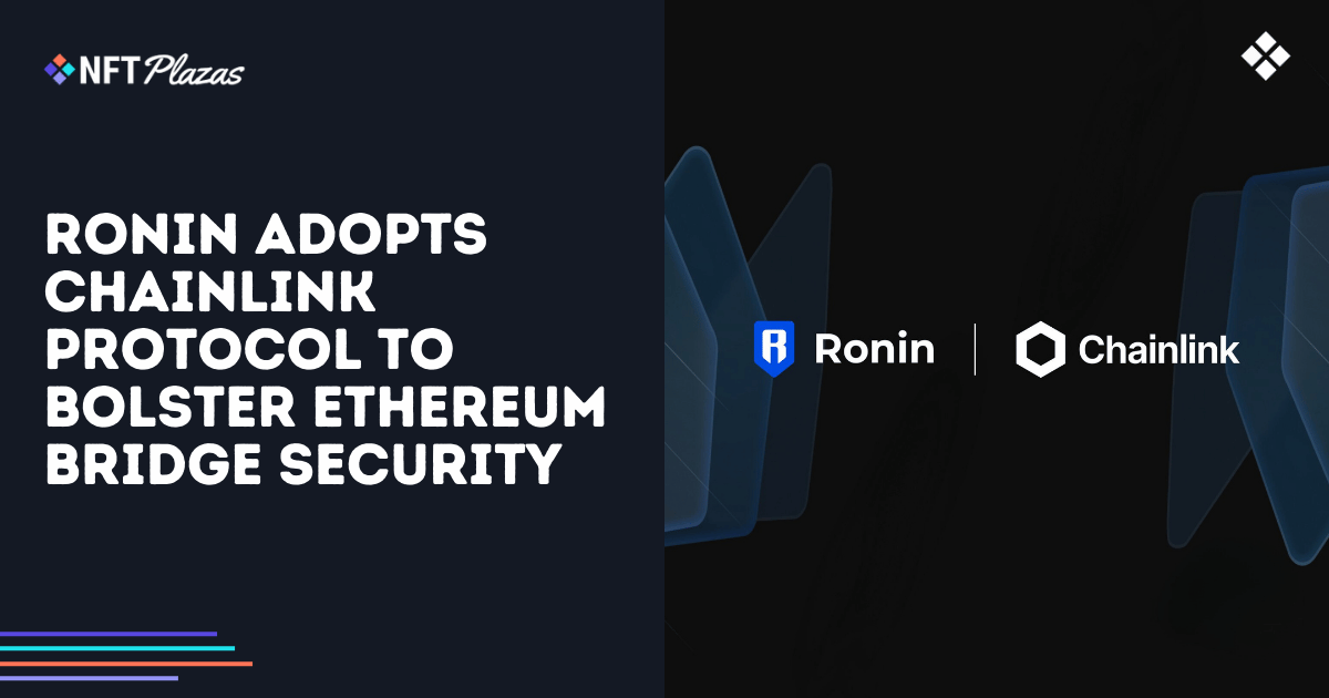 Ronin Adopts Chainlink Protocol to Bolster Ethereum Bridge Security