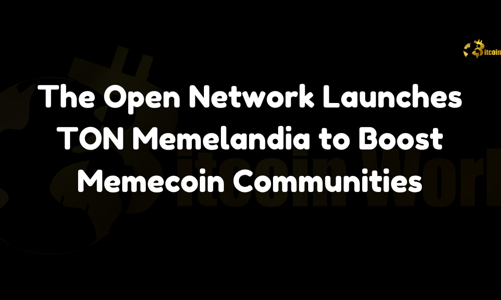 TON Memelandia, Launched By The Open Network to Boost Memecoin Communities