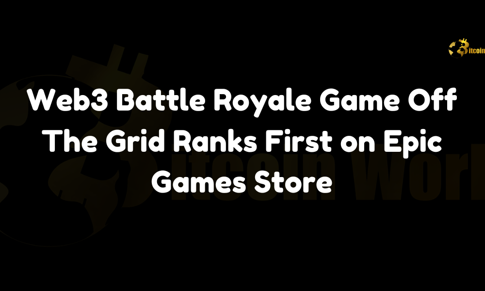 Web3 Battle Royale Game Off The Grid Ranks First on Epic Games Store