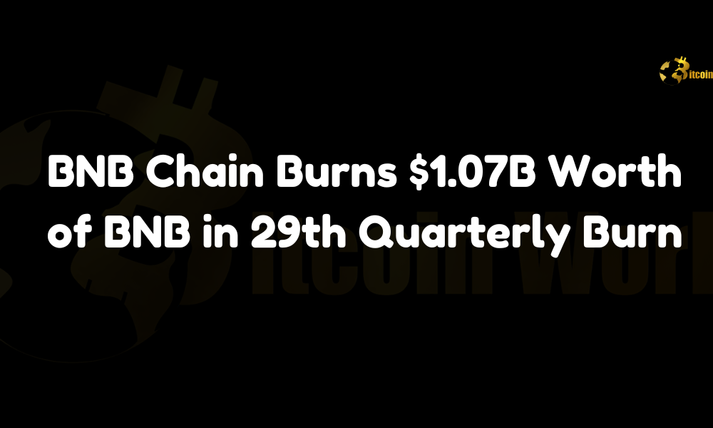 BNB Chain Burns $1.07B Worth of BNB in 29th Quarterly Burn