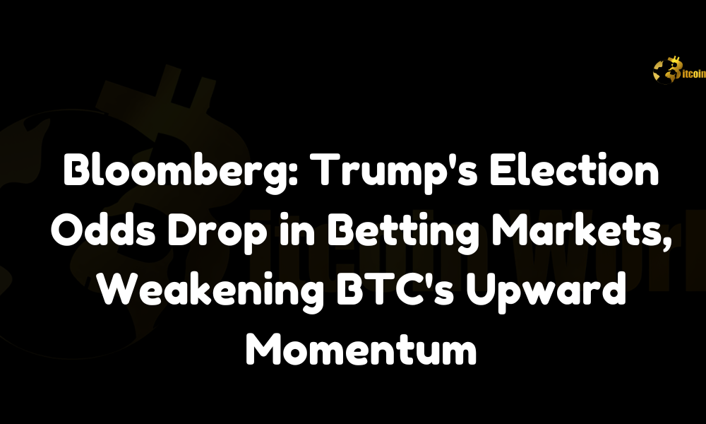 Bloomberg: Trump's Election Odds Drop in Betting Markets, Weakening BTC's Upward Momentum