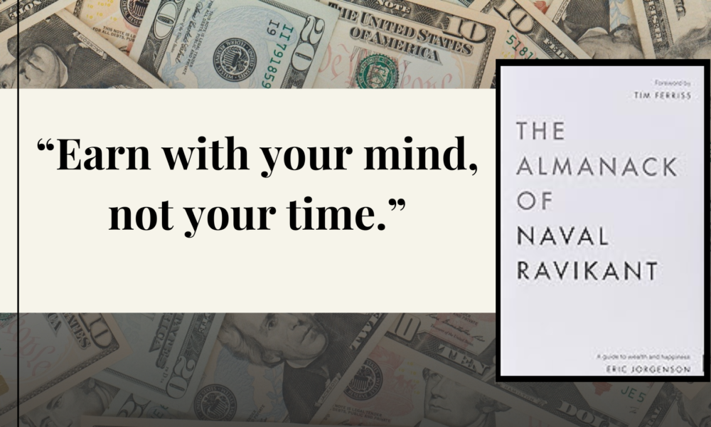 Naval Ravikant’s guide to true wealth and a fulfilling life