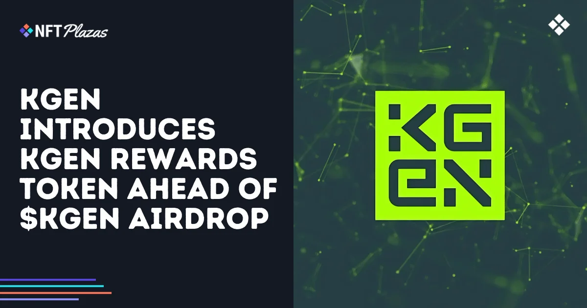 KGeN Introduces KGEN Rewards Token Ahead of $KGEN Airdrop