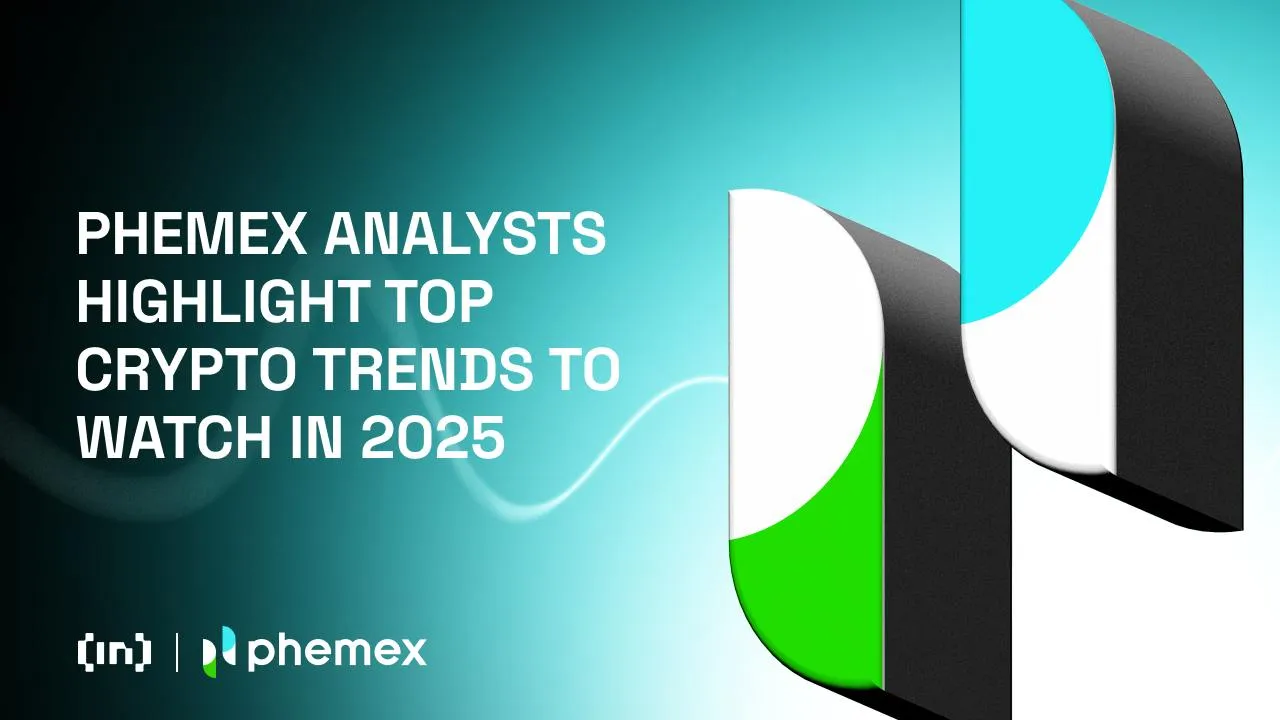 Phemex Analysts Highlight Top Crypto Trends to Watch in 2025