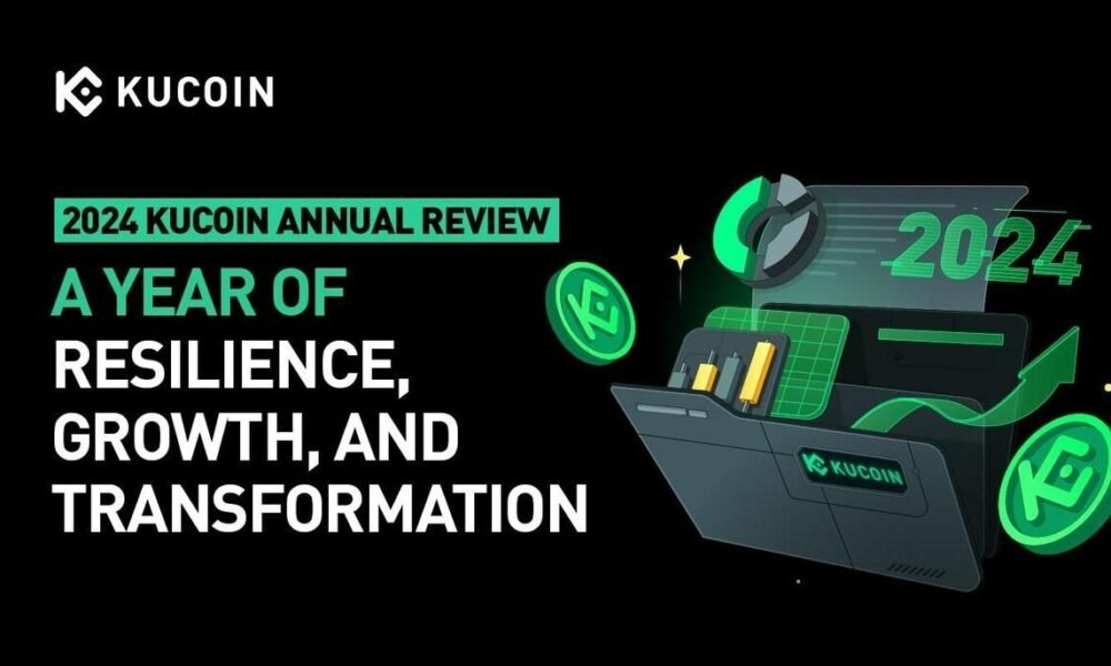 KuCoin Reports Significant Growth and Regulatory Milestones in 2024 Annual Review