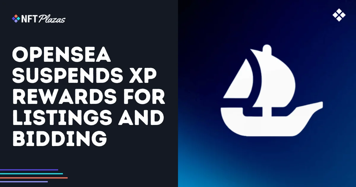 OpenSea Suspends XP Rewards for Listings and Bidding