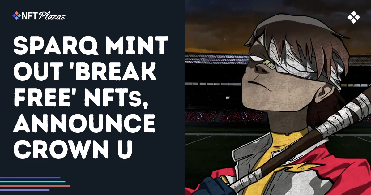 Sparq Mint Out 'Break Free' NFTs, Announce Crown U Game